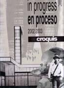CROQUIS IN PROCESS II. EN PROCESO 2002-2003 (Nº 115/116+118) * "ABALOS + HERREROS, RCR, MANSILLA+ TUÑON, FOREIGN OFFICE)"
