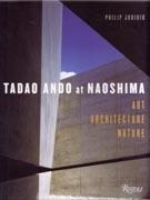 ANDO: TADAO ANDO AT NAOSHIMA. ART, ARCHITECTURE, NATURE