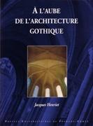 L' AUBE DE L'ARCHITECTURE GOTHIQUE, A