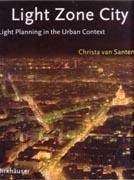 LIGHT ZONE CITY. LIGHT PLANNING IN THE URBAN CONTEXT. 