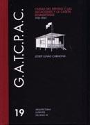 G.A.T.E.P.A.C. CIUDAD DEL REPOSO Y LAS VACACIONES Y LA CASETA DESMONTABLE 1931-1935 "ARQUITECTURAS DEL SIGLO XX Nº19". ARQUITECTURAS DEL SIGLO XX Nº19