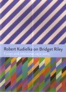 KUDIELKA/ RILEY: ESSAYS AND INTERVIES 1972- 2003