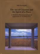 ACT OF CREATION AND THE SPIRIT OF A PLACE, THE. A HOLISTIC-PHENOMENOLOGICAL APPROACH TO ARCHITECTURE