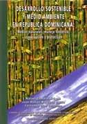 DESARROLLO SOSTENIBLE Y MEDIO AMBIENTE EN REPUBLICA DOMINICANA: MEDIOS NATURALES, MANEJO HISTORICO, "CONSERVACION Y PROTECCION". CONSERVACION Y PROTECCION