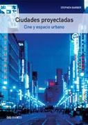 CIUDADES PROYECTADAS. CINE Y ESPACIO URBANO.