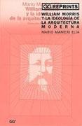 MORRIS: WILLIAM MORRIS Y LA IDEOLOGIA DE LA ARQUITECTURA MODERNA