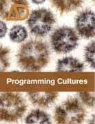 PROGRAMMING CULTURE: ART AND ARCHITECTURE IN THE AGE OF SOFTWARE. 