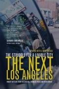 NEXT LOS ANGELES, THE. THE STRUGGLE FOR A LIVABLE CITY.. 