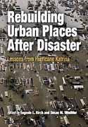 REBULDING URBAN PLACES AFTER DISASTER. LESSONS FROM HURRICANE KATRINA. 