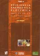 EFICIENCIA ENERGETICA ELECTRICA. TOMO 4. EMPLEO DE LA ELECTRICIDAD. 