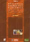 EFICIENCIA ENERGETICA ELECTRICA. TOMO 4. EMPLEO DE LA ELECTRICIDAD.