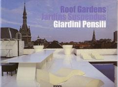 ROOF GARDENS. JARDINS SUSPENDUS. GIARDINI PENSILI