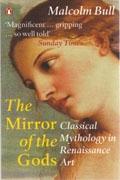 MIRROR OF THE GODS. CLASSICAL MYTHOLOGY IN RENAISSANCE ART. 