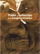 PODER Y SEDUCCION DE LA IMAGEN ROMANICA