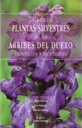 GUIA DE LAS PLANTAS SILVESTRES DE LOS ARRIBES DEL DUERO ZAMORANO Y SU ENTORNO