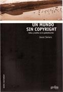 MUNDO SIN COPYRIGHT, UN. ARTES Y MEDIOS EN LA GLOBALIZACION