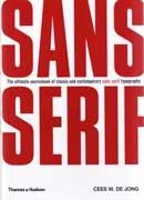 SERIF: THE ULTIMATE SOURCEBOOK OF CLASSIC AND CONTEMPRARY SANS SERIF TYPOGRAPHY**