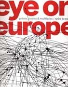 EYE ON EUROPE. PRINTS, BOOKS & MULTIPLES / 1960 TO NOW