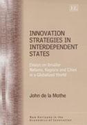 INNOVATION STRTEGIES IN INTERDEPENDENT STATES. ESSAYS ON SMALLER NATIONS, REGIONS AND CITIES IN "GLOBALIZED WORLD"