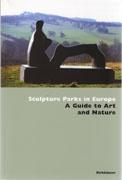 SCULPTURE PARKS IN EUROPE. A GUIDE TO ART AND NATURE. 