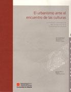 URBANISMO ANTE EL ENCUENTRO DE LAS CULTURAS, EL. LA INSERCION SOCIOESPACIAL DEL INMIGRANTE EN LA C. MADR