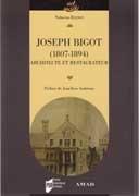 BIGOT: JOSEPH BIGOT (1807-1894). ARCHITECTE ET RESTAURATEUR