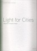 LIGHT FOR CITIES. LIGHTNING DESIGN FOR URBAN SPACES. 