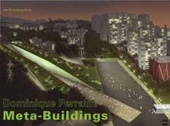 PERRAULT: DOMINIQUE PERRAULT. META-BUILDINGS **. 