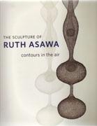 ASAWA: THE SCULPTURE OF RUTH ASAWA. CONTOURS IN THE AIR. 
