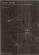 NOYES: ELIOT NOYES. A PIONEER OF DESIGN AND ARCHITECTURE IN THE AGE OF AMERICAN MODERNISM