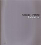 KIESSLER: KIESSLER + PARTNER. ARCHITEKTEN