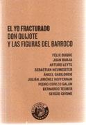 YO FRACTURADO, DON QUIJOTE Y LAS FIGURAS DEL BARROCO, EL