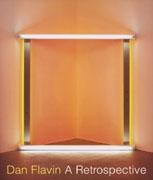 FLAVIN: DAN FLAVIN. A RETROSPECTIVE. 