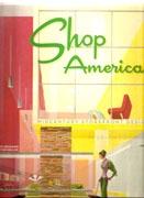 SHOP AMERICA. MIDCENTURY STOREFRONT DESIGN 1938-1950.
