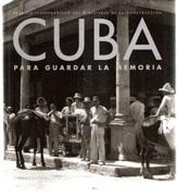 CUBA. PARA GUARDAR LA MEMORIA. 