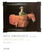 ARTE EMERGENTE EN ESPAÑA/ EMERGING ART IN SPAIN