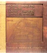 MENDARO CORSINI: ARCHIVO MUNICIPAL DE TOLEDO Y CENTRO CULTURAL TEMPLO DE SAN MARCOS