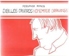 RENES: FERNANDO RENES. DIBUJOS CASEROS = HOMENADE DRAWINGS