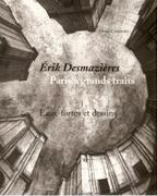 DESMAZIERES: ERIK DESMAZIERES. PARIS A GRANDES TRAITS. EAUX- FORTES ET DESSINS