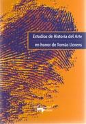 ESTUDIOS DE HISTORIA DEL ARTE EN HONOR DE TOMAS LLORENS