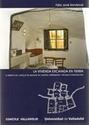 VIVIENDA EXCAVADA EN TIERRA, LA. EL BARRIO DEL CASTILLO EN AGUILAR DE CAMPOS: PATRIMONIO Y TECNICA  CONS