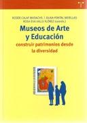 MUSEOS DE ARTE Y EDUCACION. CONSTRUIR PATRIMONIOS DESDE LA DIVERSIDAD