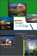 DESIGN ON THE EDGE. THE MAKING OF A HIGH - PERFORMANCE BUILDING. 