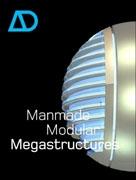 MANMADE MODULAR MEGASTRUCTURES