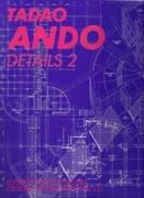 ANDO: TADAO ANDO. DETAILS 2.