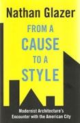 FROM A CAUSE TO A STYLE. MODERNIST ARCHITECTURE'S ENCOUNTER WITH THE AMERICAN CITY