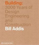 BUILDING: 3000 YEARS OF DESIGN ENGINEERING AND CONSTRUCTION. 