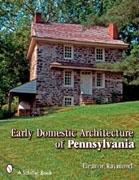 EARLY DOMESTIC ARCHITECTURE OF PENNSYLVANIA