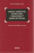 MEDIO AMBIENTE, TERRITORIO, URBANISMO Y DERECHO PENAL. LA ADMINISTRACION PUBLICA COMO GARANTE.