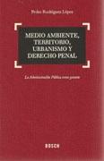 MEDIO AMBIENTE, TERRITORIO, URBANISMO Y DERECHO PENAL. LA ADMINISTRACION PUBLICA COMO GARANTE